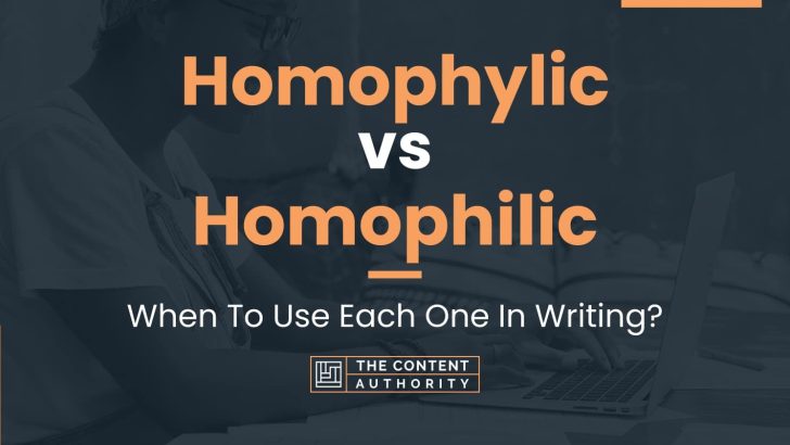 Homophylic Vs Homophilic: When To Use Each One In Writing?