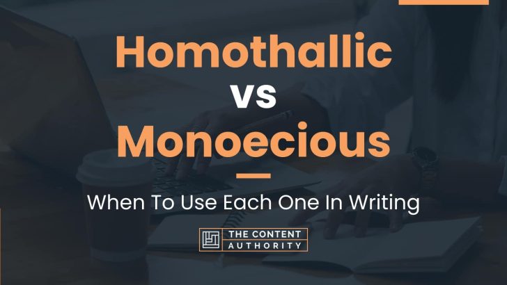 Homothallic vs Monoecious: When To Use Each One In Writing