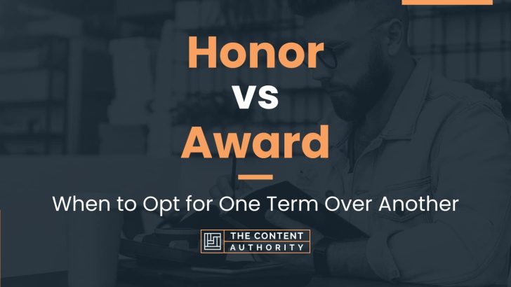 Honor vs Award: When to Opt for One Term Over Another