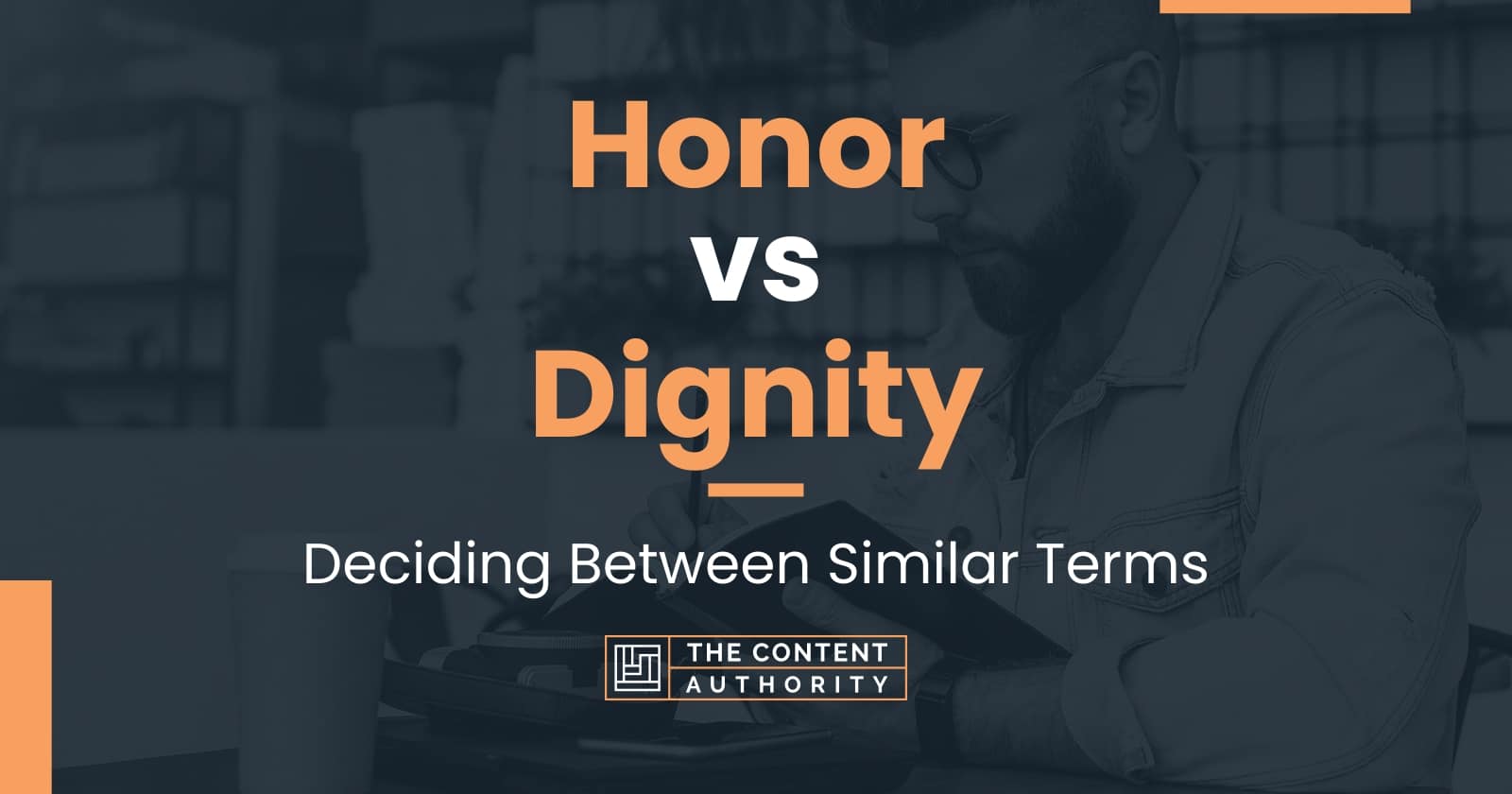 Honor vs Dignity: Deciding Between Similar Terms