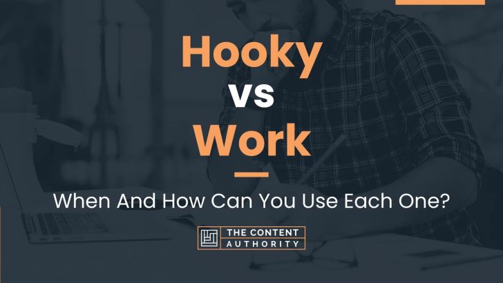 Hooky vs Work: When And How Can You Use Each One?