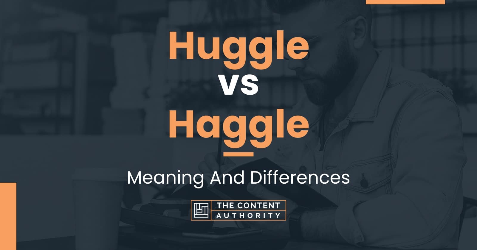 huggle-vs-haggle-meaning-and-differences