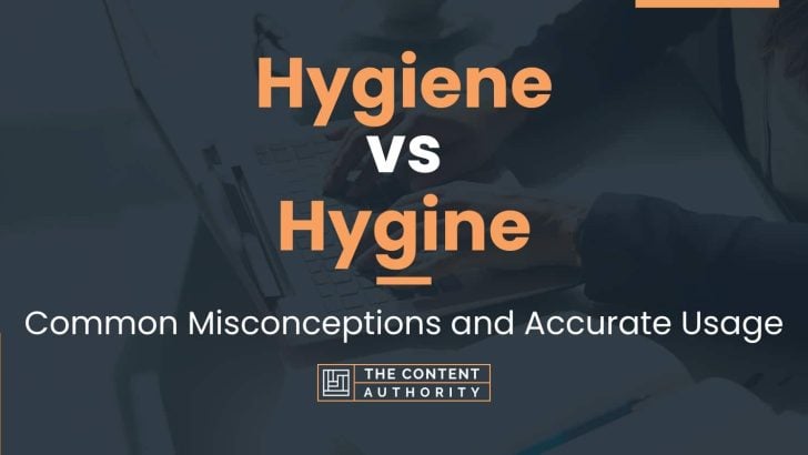 Hygiene vs Hygine: Common Misconceptions and Accurate Usage