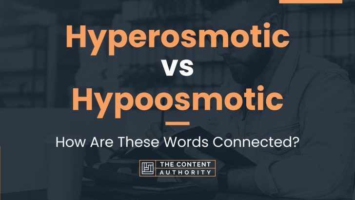 Hyperosmotic vs Hypoosmotic: How Are These Words Connected?