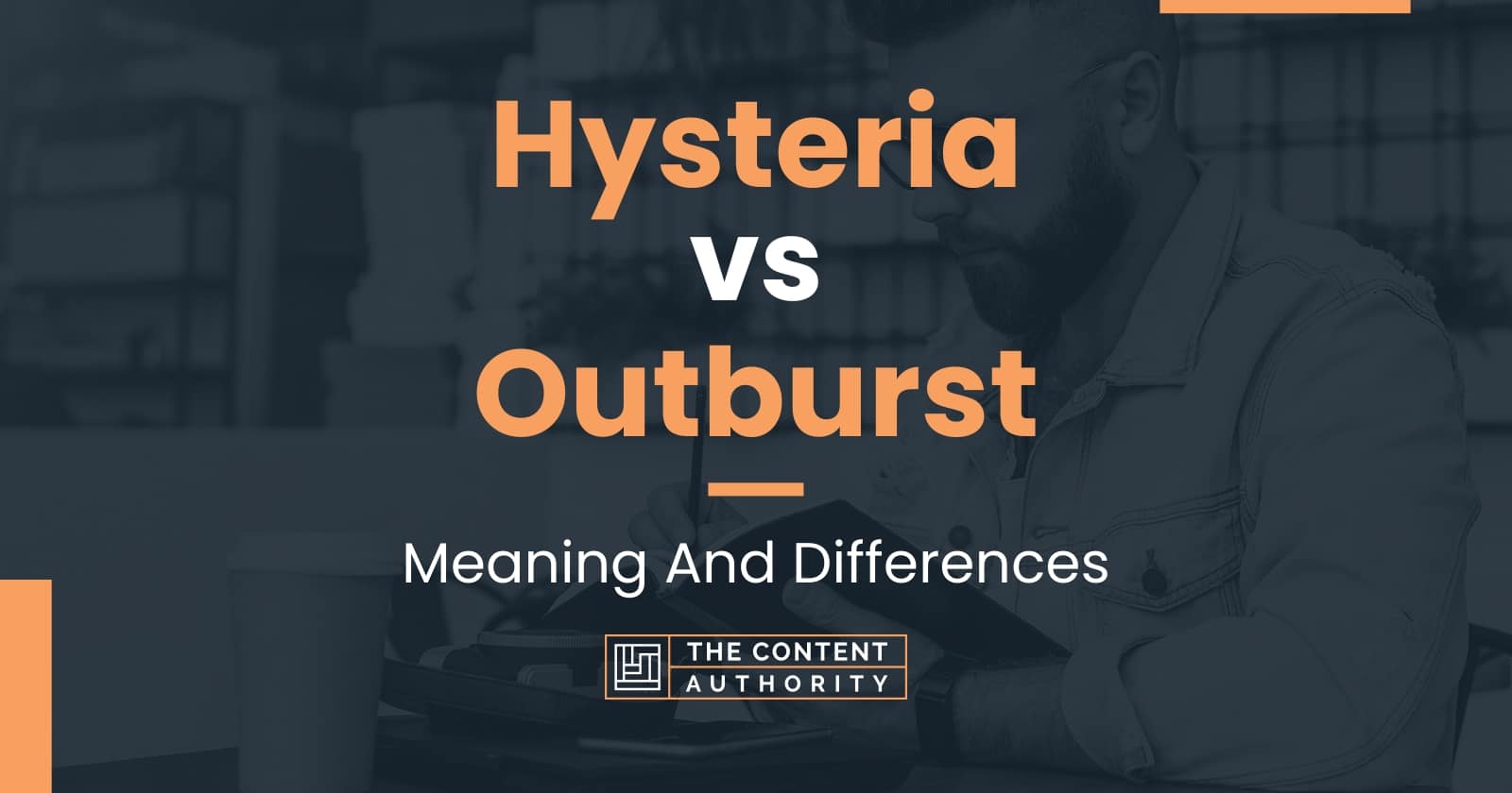 hysteria-vs-outburst-meaning-and-differences