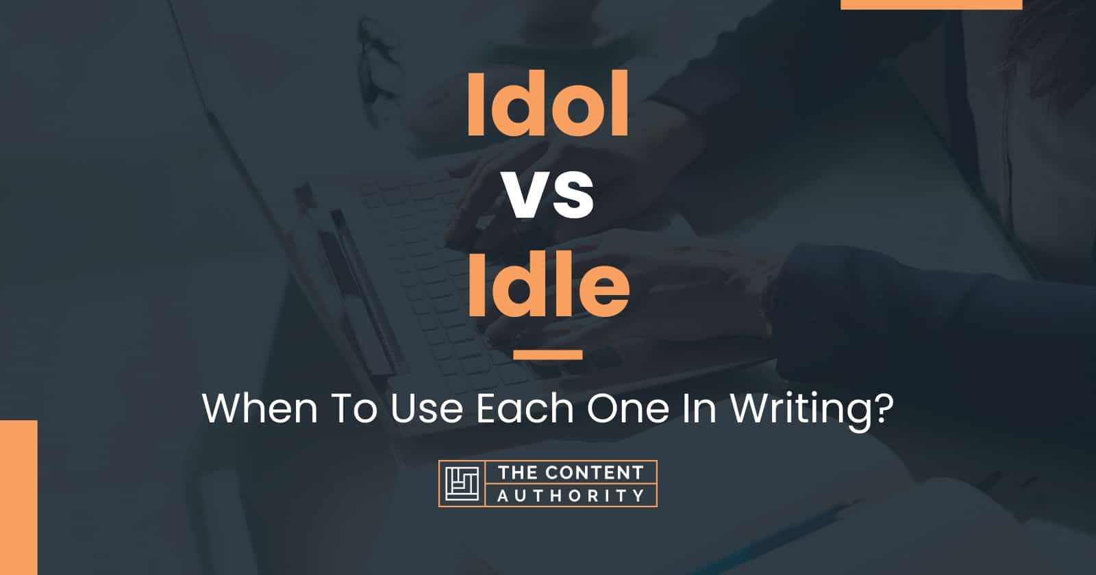 idol-vs-idle-when-to-use-each-one-in-writing