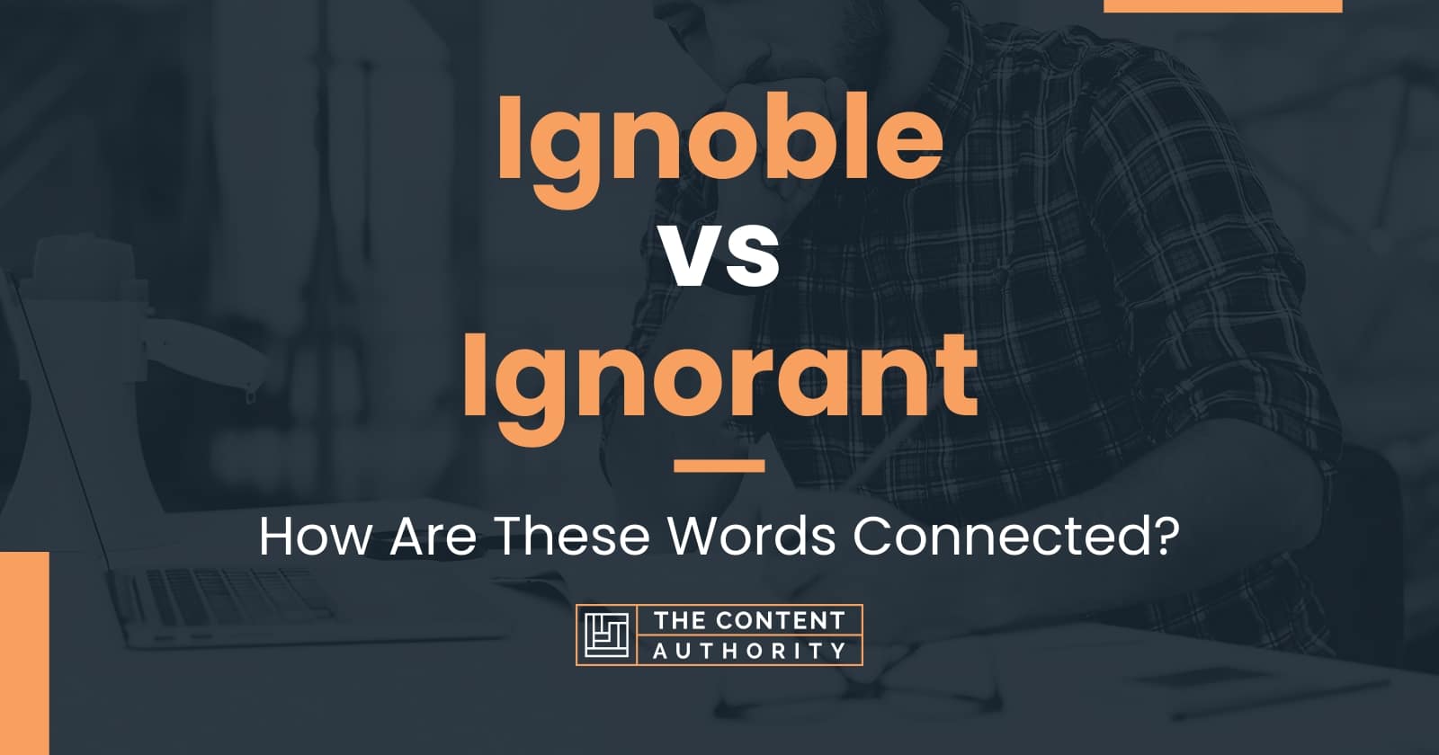 Ignoble Vs Ignorant How Are These Words Connected Ignoble Vs Ignorant How Are These Words Connected