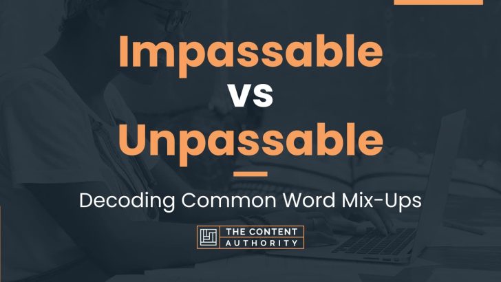 Impassable vs Unpassable: Decoding Common Word Mix-Ups