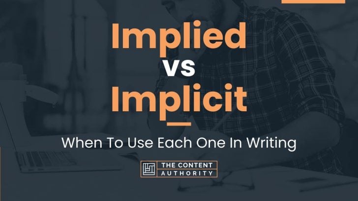 Implied vs Implicit: When To Use Each One In Writing