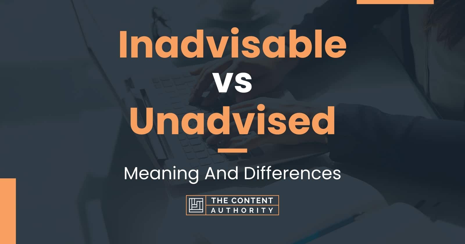 inadvisable-vs-unadvised-meaning-and-differences