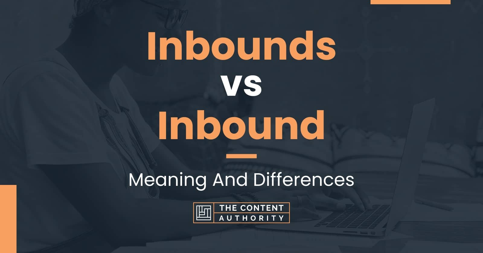 inbounds-vs-inbound-meaning-and-differences