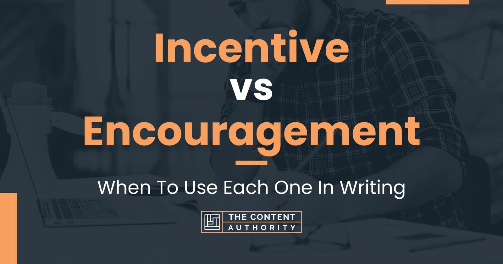Incentive vs Encouragement When To Use Each One In Writing