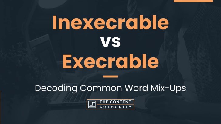 Inexecrable vs Execrable: Decoding Common Word Mix-Ups