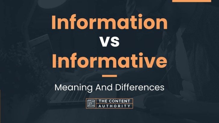 Information vs Informative: Meaning And Differences
