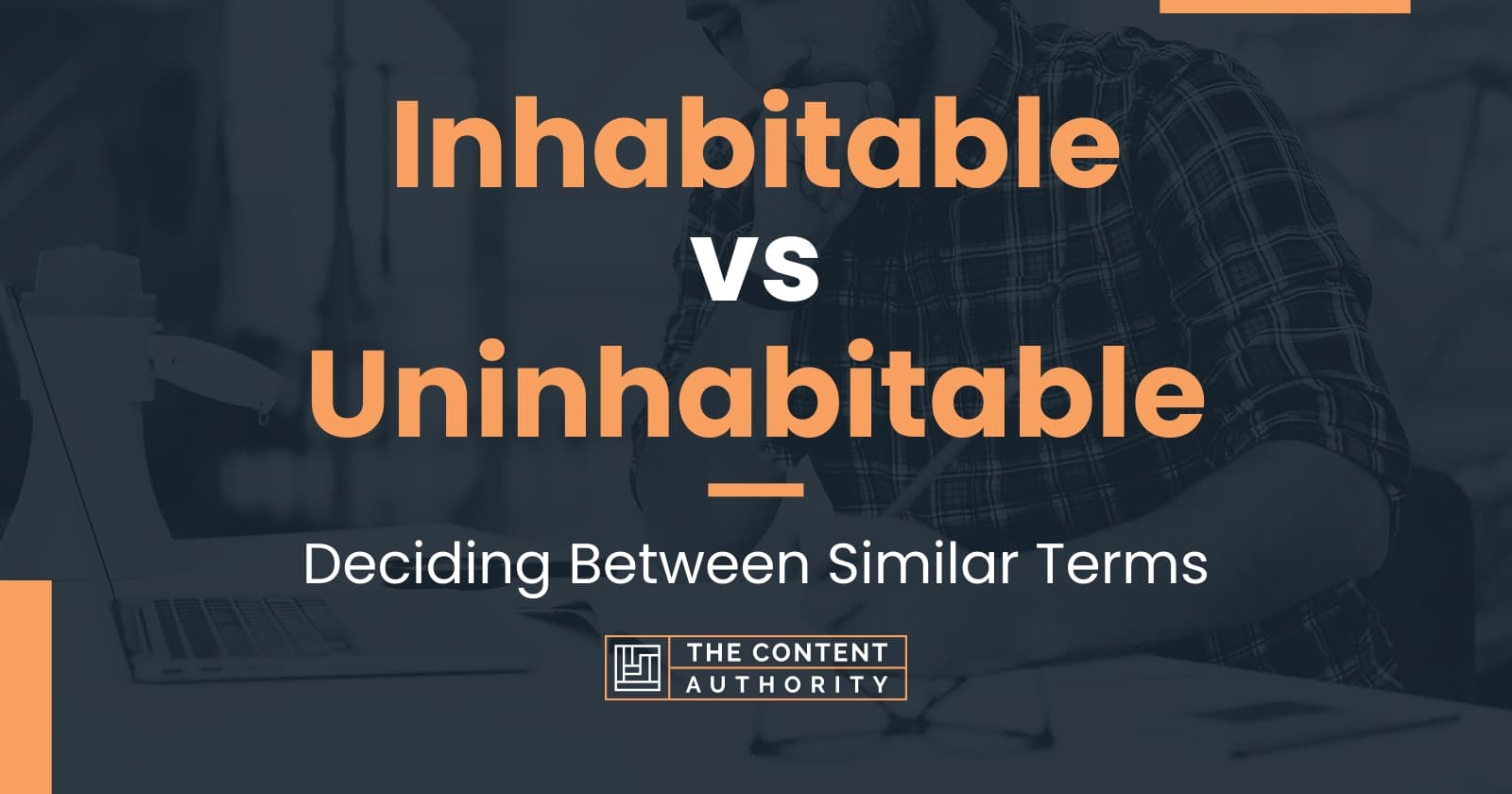 Inhabitable Vs Uninhabitable Deciding Between Similar Terms