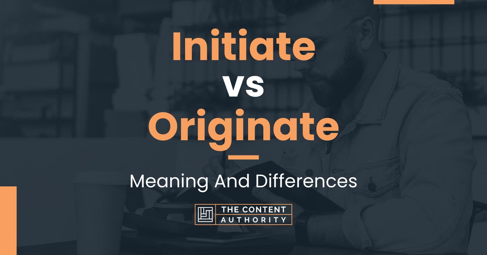 initiate-vs-originate-meaning-and-differences