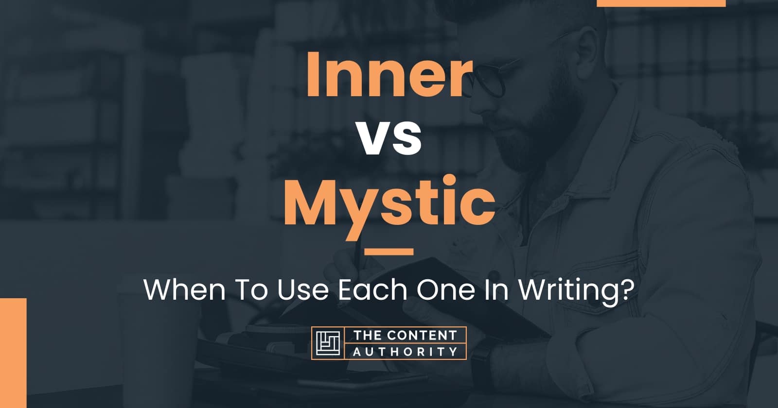 Inner vs Mystic: When To Use Each One In Writing?