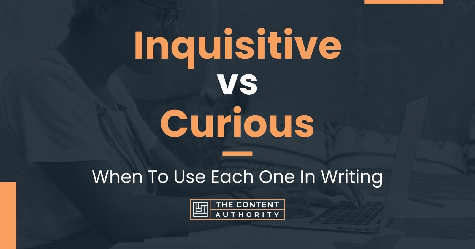 inquisitive-vs-curious-when-to-use-each-one-in-writing