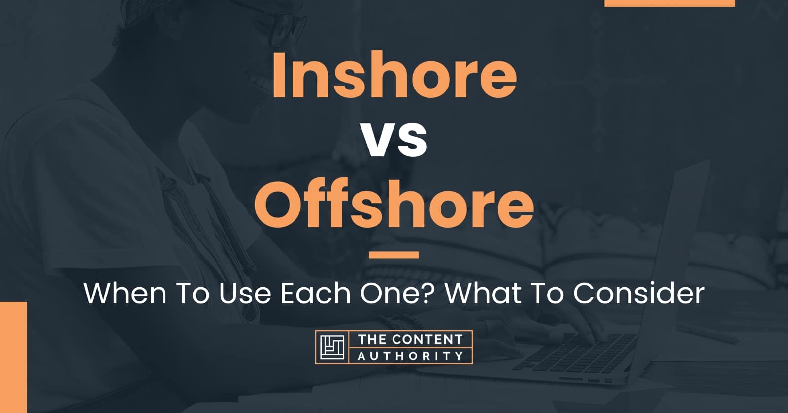 Inshore vs Offshore When To Use Each One? What To Consider