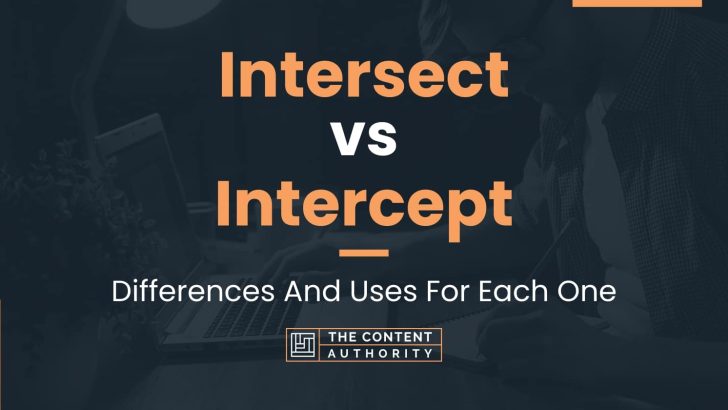 Intersect vs Intercept: Differences And Uses For Each One