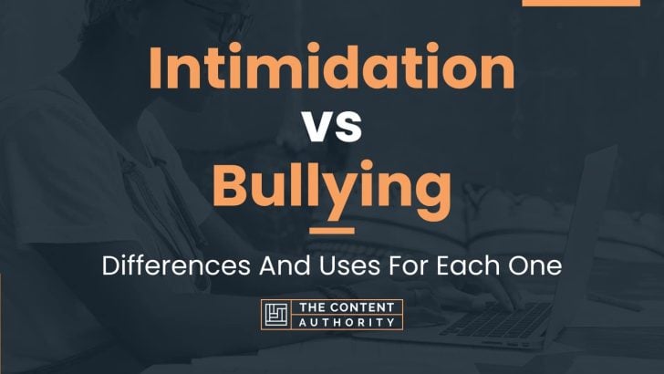 Intimidation Vs Bullying Differences And Uses For Each One