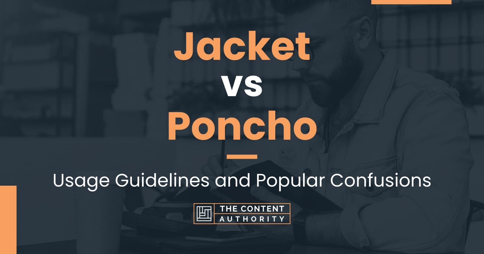Jacket vs Poncho Usage Guidelines and Popular Confusions