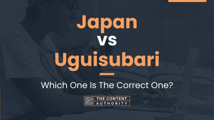 Japan Vs Uguisubari: Which One Is The Correct One?