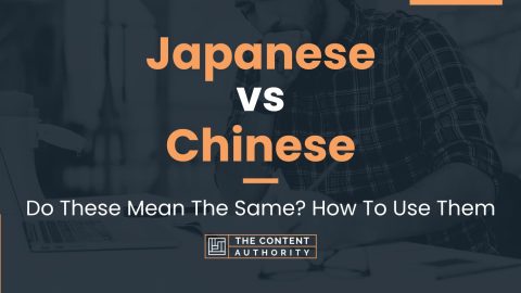 Japanese vs Chinese: Do These Mean The Same? How To Use Them