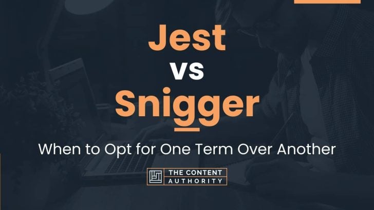 Jest vs Snigger: When to Opt for One Term Over Another