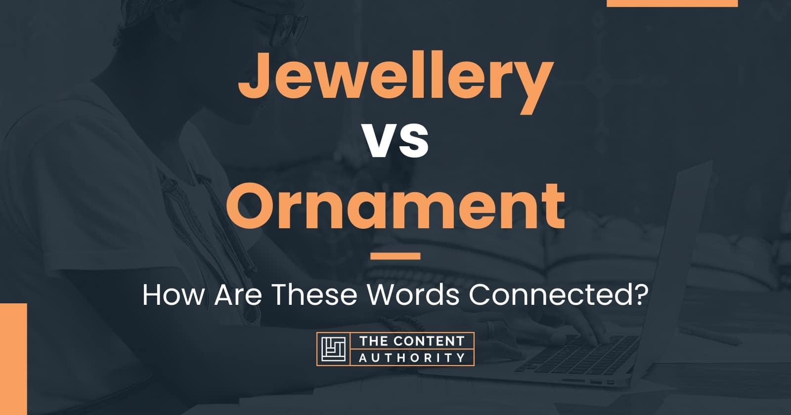 Jewellery vs Ornament: How Are These Words Connected?