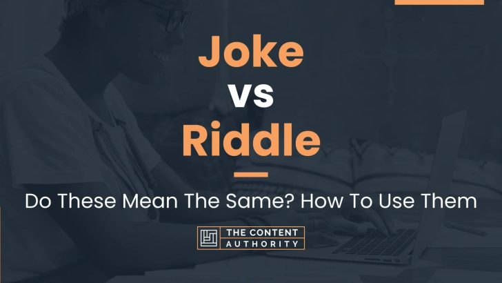 Joke vs Riddle: Do These Mean The Same? How To Use Them