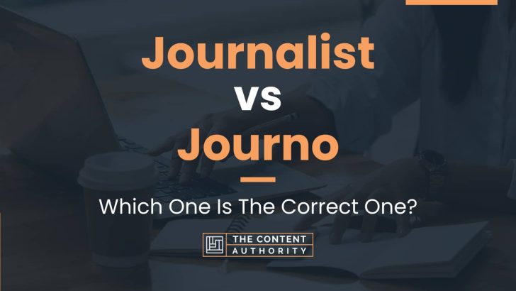 Journalist vs Journo: Which One Is The Correct One?