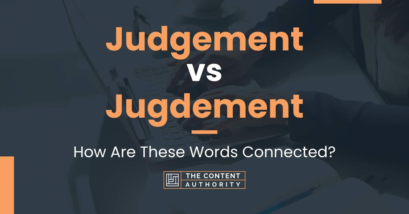 Judgement vs Jugdement: How Are These Words Connected?