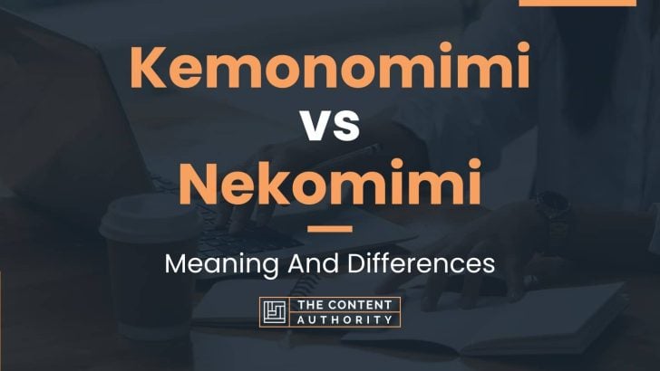 Kemonomimi vs Nekomimi: Meaning And Differences