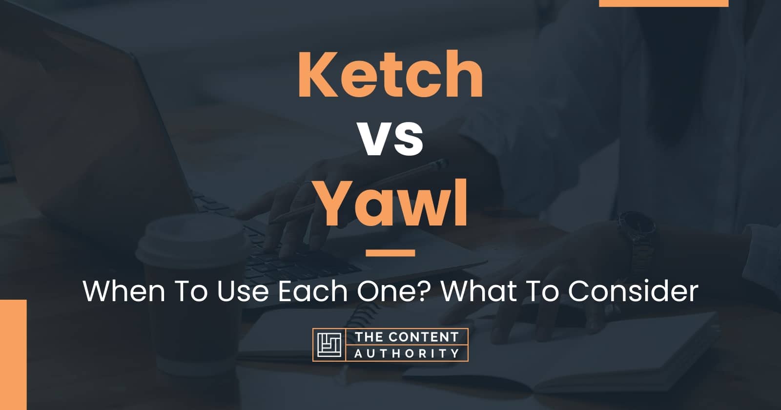 Ketch vs Yawl: When To Use Each One? What To Consider