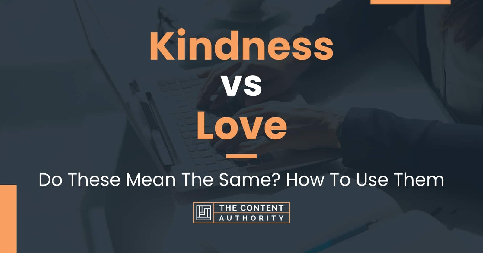 Kindness Vs Love