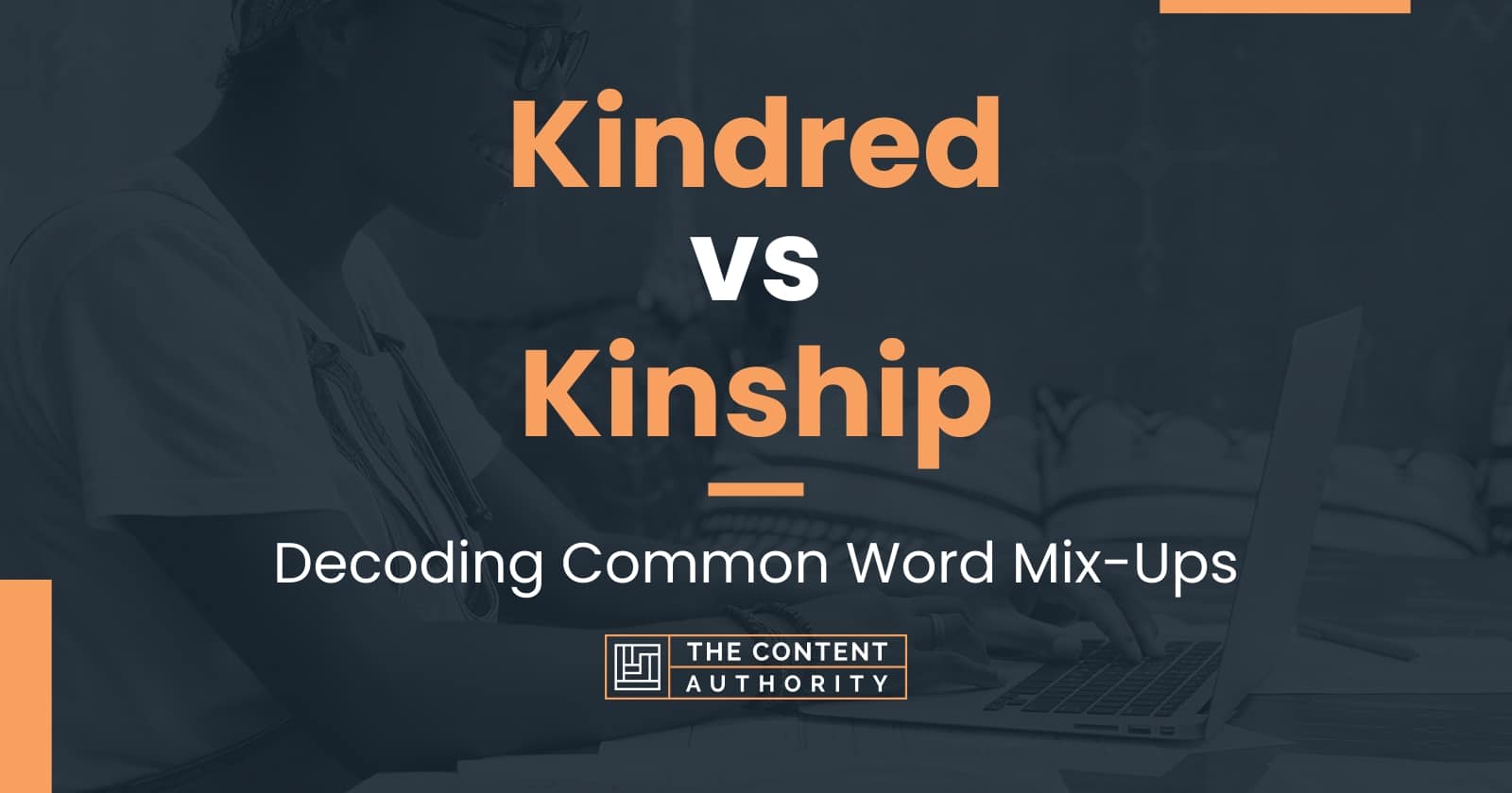 Kindred vs Kinship: Decoding Common Word Mix-Ups