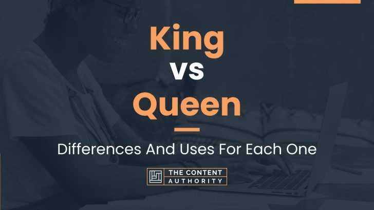 King vs Queen: Differences And Uses For Each One