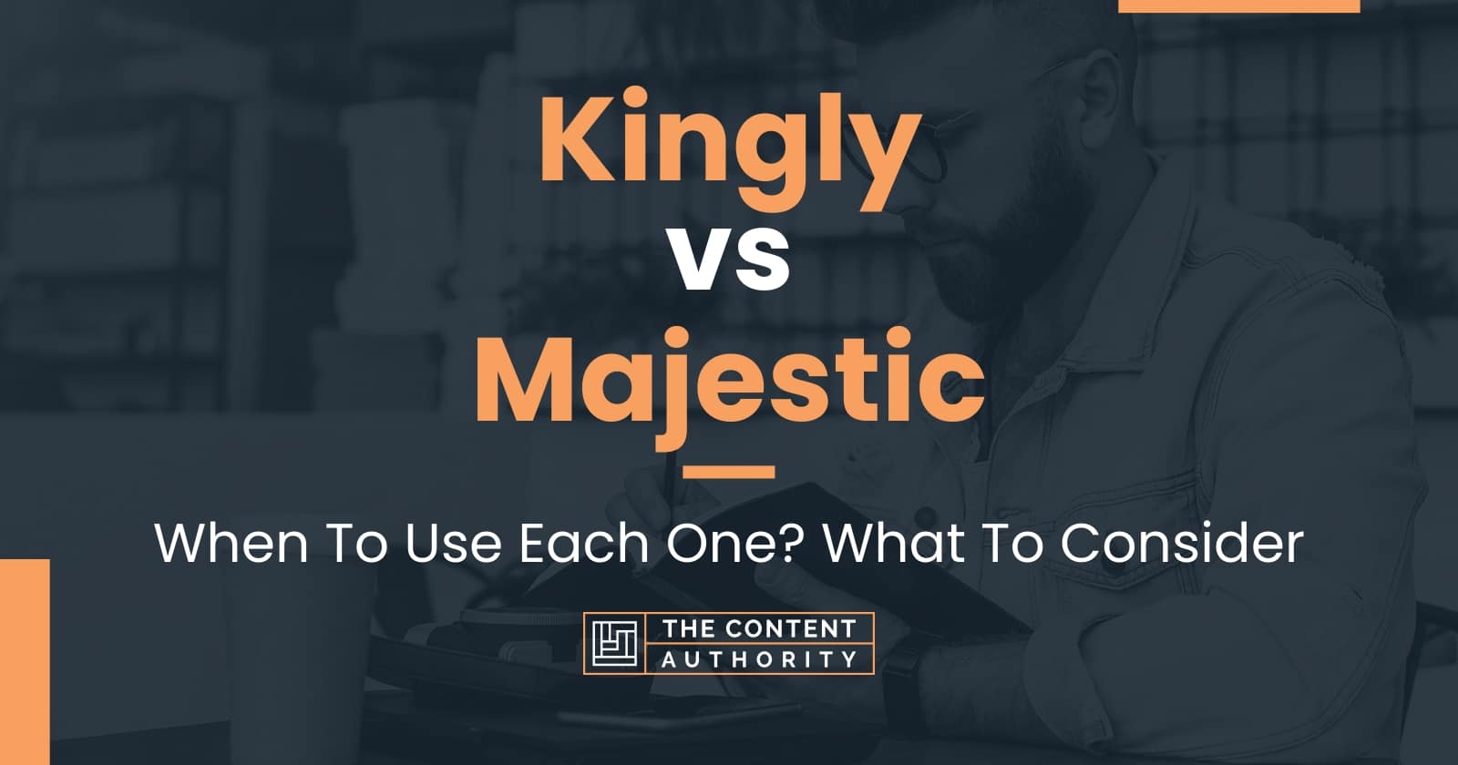 Kingly vs Majestic: When To Use Each One? What To Consider