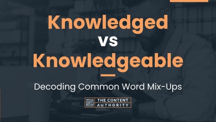 Knowledged vs Knowledgeable: Decoding Common Word Mix-Ups