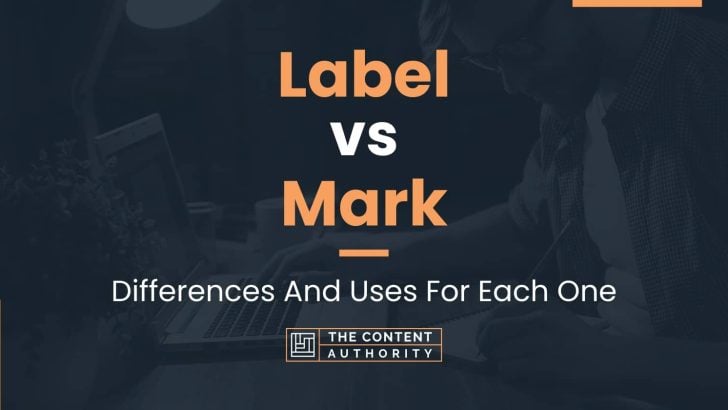 Label vs Mark: Differences And Uses For Each One