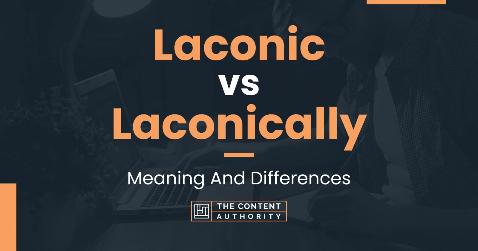 Laconic vs Laconically: Meaning And Differences