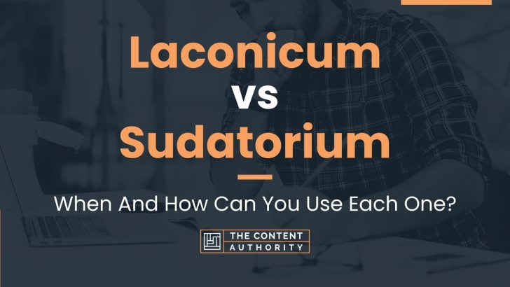 Laconicum vs Sudatorium: When And How Can You Use Each One?