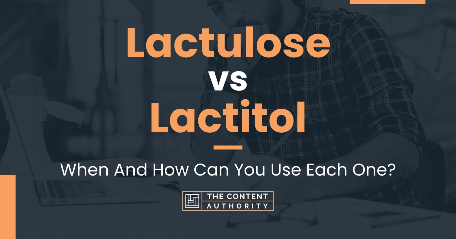 Lactulose Vs Lactitol When And How Can You Use Each One   Lactulose Vs Lactitol 