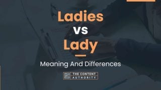 Ladies vs Lady: Meaning And Differences