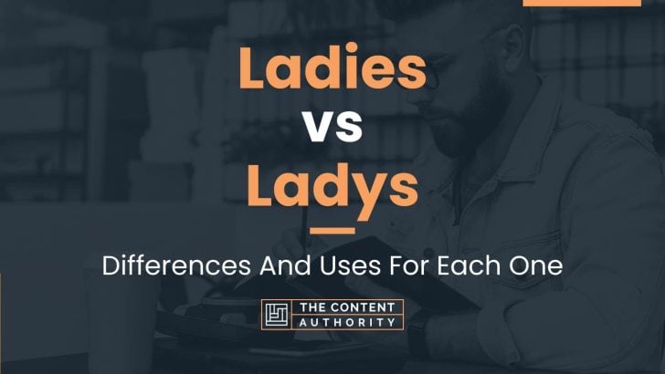 Ladies vs Ladys: Differences And Uses For Each One