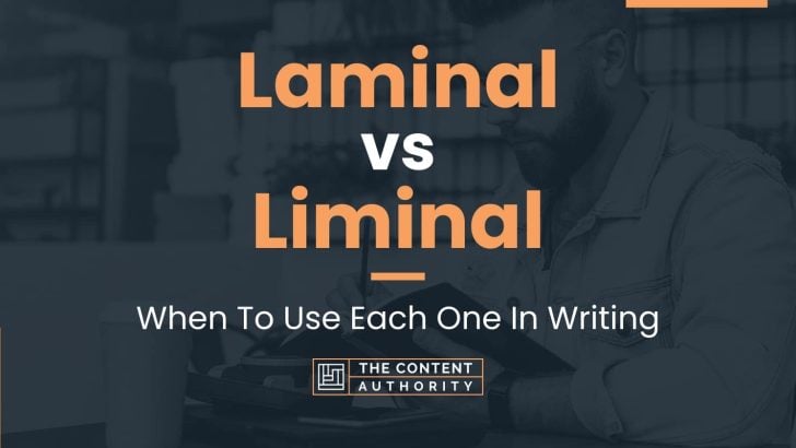 Laminal vs Liminal: When To Use Each One In Writing