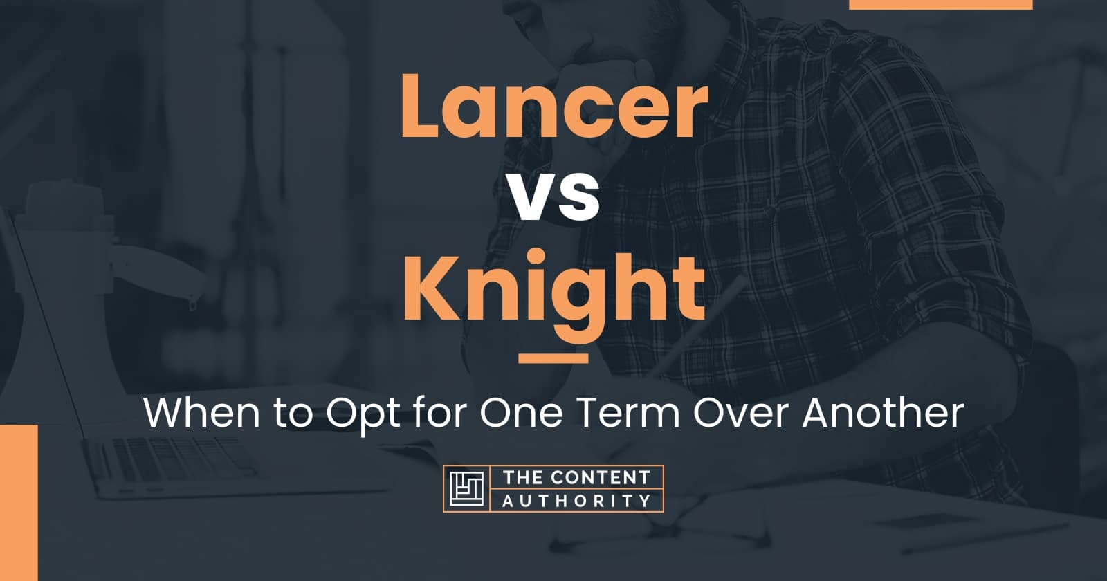 Lancer vs Knight: When to Opt for One Term Over Another