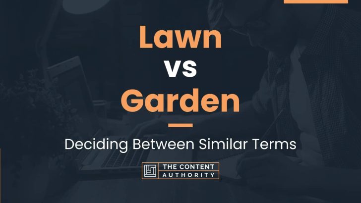 Lawn vs Garden: Deciding Between Similar Terms