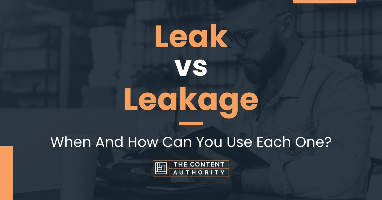 leak-vs-leakage-when-and-how-can-you-use-each-one